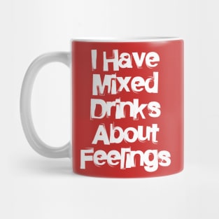 Mixed Drinks Feelings Mug